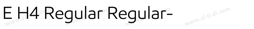 E H4 Regular Regular字体转换 E H4 Regular Regular字体转换